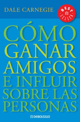 Cómo ganar amigos e influir sobre las personas Edición